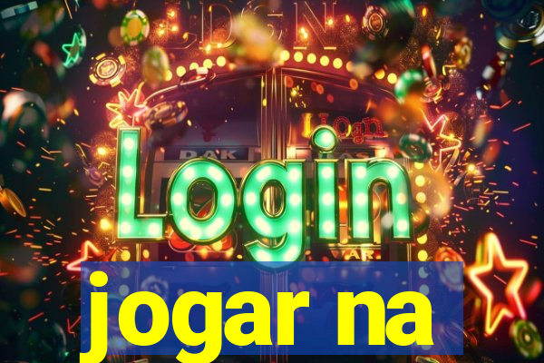 jogar na